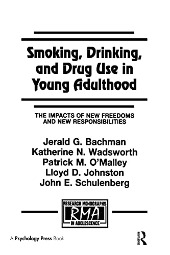 Imagen de archivo de Smoking, Drinking, and Drug Use in Young Adulthood: The Impact of New Freedoms and New Responsibilities a la venta por Revaluation Books