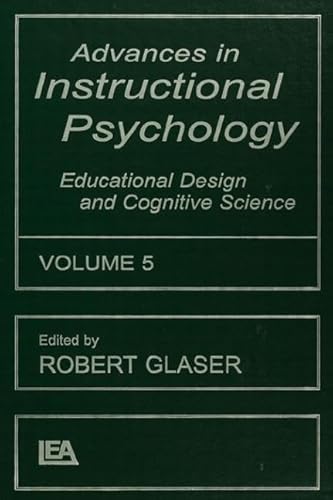 Stock image for Advances in instructional Psychology, Volume 5: Educational Design and Cognitive Science for sale by Phatpocket Limited