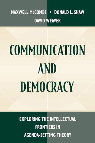 9780805825558: Communication and Democracy: Exploring the intellectual Frontiers in Agenda-setting theory (Routledge Communication Series)