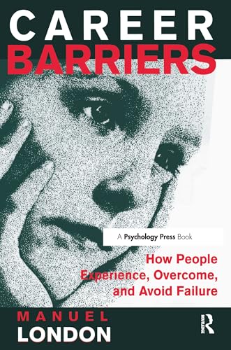 Career Barriers: How People Experience, Overcome, and Avoid Failure (9780805825800) by London, Manuel