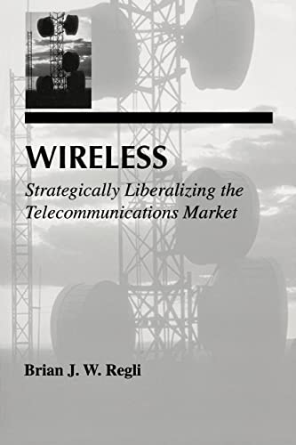 Stock image for Wireless : Strategically Liberalizing the Telecommunications Market for sale by Blackwell's