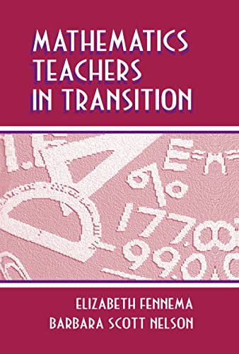 9780805825831: Mathematics Teachers in Transition (Studies in Mathematical Thinking and Learning Series)