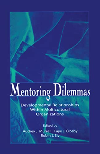 Stock image for Mentoring Dilemmas : Developmental Relationships Within Multicultural Organizations for sale by Better World Books