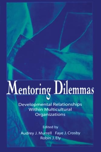 Stock image for Mentoring Dilemmas: Developmental Relationships Within Multicultural Organizations (Applied Social Research Series) for sale by SecondSale