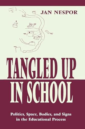 Beispielbild fr Tangled Up in School: Politics, Space, Bodies, and Signs in the Educational Process (Sociocultural, Political and Historical Studies in Education) zum Verkauf von Chiron Media