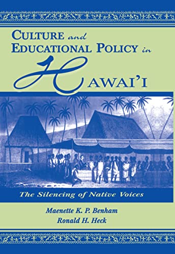 Imagen de archivo de Culture and Educational Policy in Hawai'i: The Silencing of Native Voices (Sociocultural, Political, and Historical Studies in Education) a la venta por HPB-Red