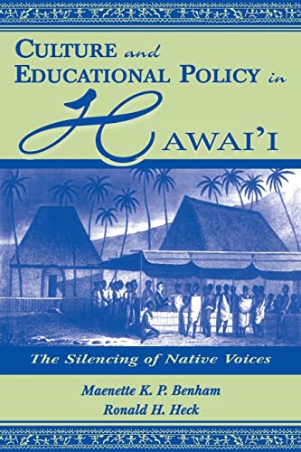 Culture and Educational Policy in Hawai'i: The Silencing of Native Voices (Sociocultural, Political, and Historical Studies in Education) (9780805827040) by Benham, Maenette K. P.