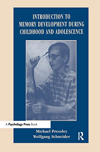 Introduction to Memory Development During Childhood and Adolescence (9780805827057) by Schneider, Wolfgang; Pressley, Michael