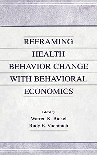 Stock image for Reframing Health Behavior Change With Behavioral Economics for sale by Alplaus Books