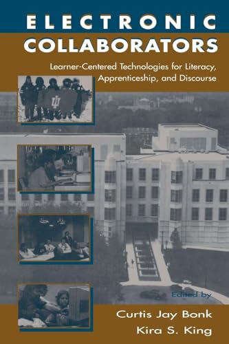 Stock image for Electronic Collaborators : Learner-Centered Technologies for Literacy, Apprenticeship, and Discourse for sale by Better World Books Ltd