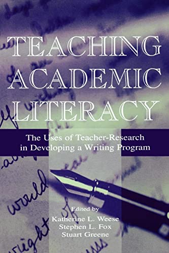 Beispielbild fr Teaching Academic Literacy: The Uses of Teacher-research in Developing A Writing Program zum Verkauf von AwesomeBooks