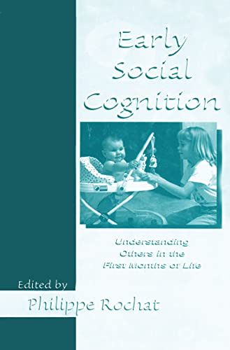 Beispielbild fr Early Social Cognition : Understanding Others in the First Months of Life zum Verkauf von Better World Books