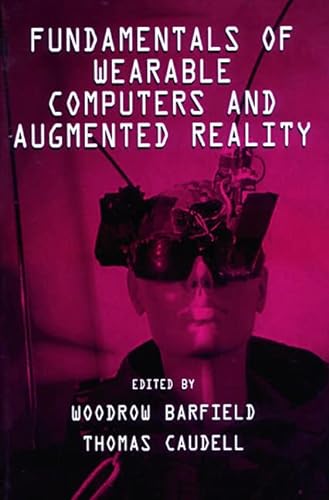 Imagen de archivo de Fundamentals of Wearable Computers and Augmented Reality a la venta por Better World Books Ltd