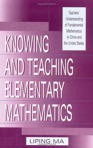9780805829099: Knowing and teaching elementary mathematics: Teachers' understanding of fundamental mathematics in China and the United States