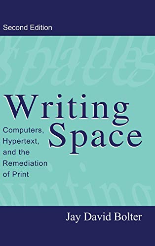 Beispielbild fr Writing Space: Computers, Hypertext, and the Remediation of Print zum Verkauf von Wonder Book