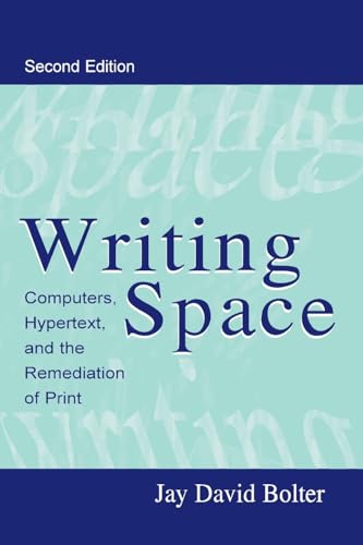 Beispielbild fr Writing Space: Computers, Hypertext, and the Remediation of Print zum Verkauf von Wonder Book