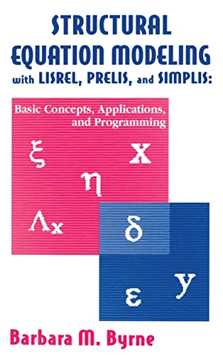 9780805829242: Structural Equation Modeling With Lisrel, Prelis, and Simplis: Basic Concepts, Applications, and Programming (Multivariate Applications Series)