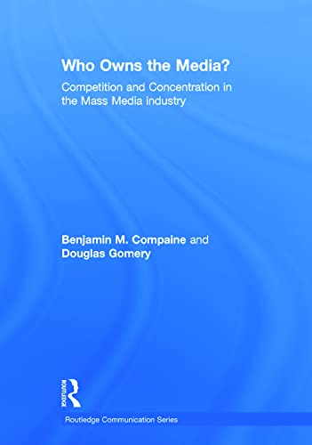 Imagen de archivo de Who Owns the Media?: Competition and Concentration in the Mass Media industry (Routledge Communication Series) a la venta por HPB-Red