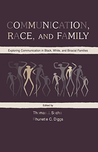 Beispielbild fr Communication, Race, and Family : Exploring Communication in Black, White, and Biracial Families zum Verkauf von Better World Books