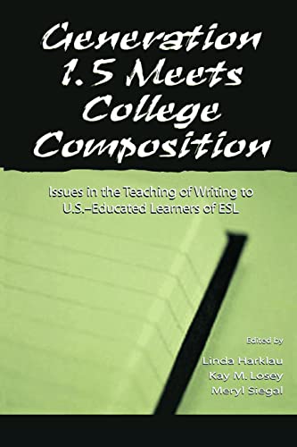 Beispielbild fr Generation 1.5 Meets College Composition : Issues in the Teaching of Writing To U.S.-Educated Learners of ESL zum Verkauf von Blackwell's