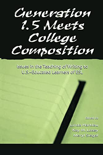 9780805829556: Generation 1.5 Meets College Composition: Issues in the Teaching of Writing To U.S.-Educated Learners of ESL