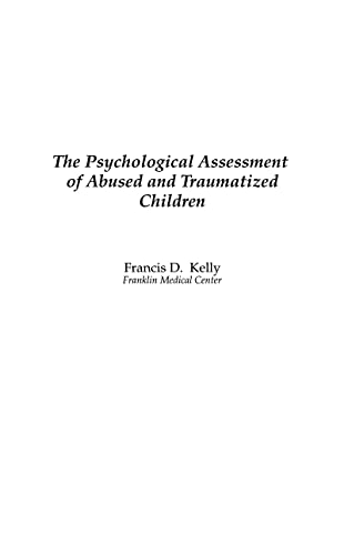 Imagen de archivo de The Psychological Assessment of Abused and Traumatized Children (Personality & Clinical Psychology (Hardcover)) a la venta por Wonder Book