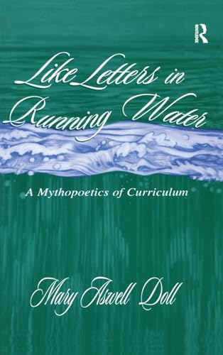 9780805829846: Like Letters in Running Water: A Mythopoetics of Curriculum