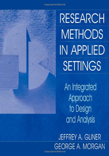 Stock image for Research Methods in Applied Settings: An Integrated Approach to Design and Analysis for sale by BooksRun