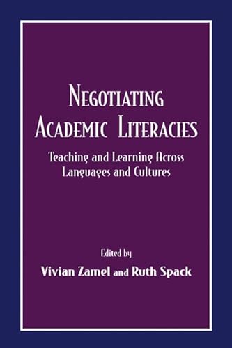 Imagen de archivo de Negotiating Academic Literacies : Teaching and Learning Across Languages and Cultures a la venta por Better World Books