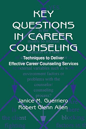 Beispielbild fr Key Questions in Career Counseling : Techniques to Deliver Effective Career Counseling Services zum Verkauf von Better World Books