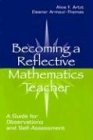 Beispielbild fr Becoming A Reflective Mathematics Teacher: A Guide for Observations and Self-assessment (Studies in Mathematical Thinking and Learning Series) zum Verkauf von Open Books