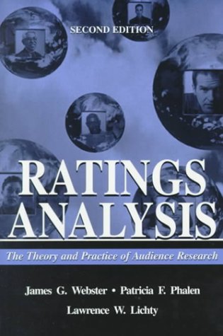 Ratings Analysis: Theory and Practice (Routledge Communication Series) (9780805830996) by Webster, James G.; Phalen, Patricia F.; Webster, James; Lichty, Lawrence W.