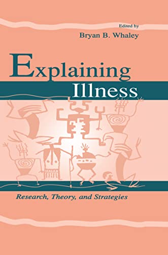 Stock image for Explaining Illness: Research, Theory, and Strategies (Routledge Communication Series) for sale by BooksRun