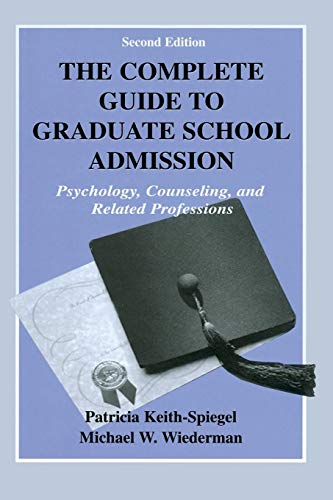 Beispielbild fr The Complete Guide to Graduate School Admission : Psychology, Counseling, and Related Professions zum Verkauf von Better World Books