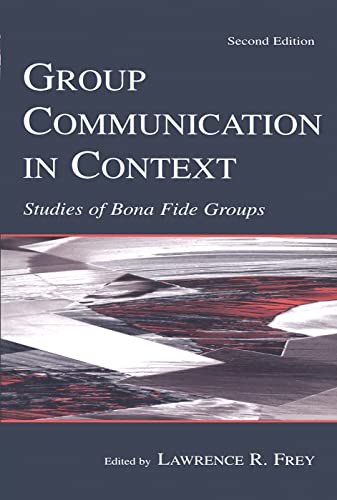 9780805831498: Group Communication in Context: Studies of Bona Fide Groups (Routledge Communication Series)