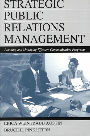 9780805831603: Strategic Public Relations Management: Planning and Managing Effective Communication Programs: 10 (Routledge Communication Series)