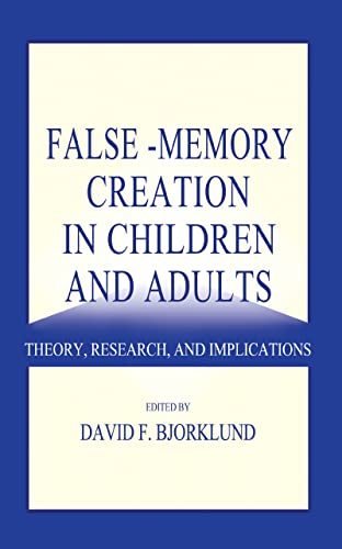 Stock image for False-memory Creation in Children and Adults: Theory, Research, and Implications for sale by Ergodebooks