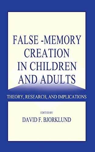 Stock image for False-Memory Creation in Children and Adults: Theory, Research, and Implications for sale by ThriftBooks-Dallas