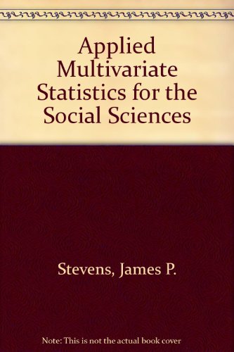 Applied Multivariate Statistics for the Social Sciences (9780805831924) by Stevens, James P.; Stevens, James