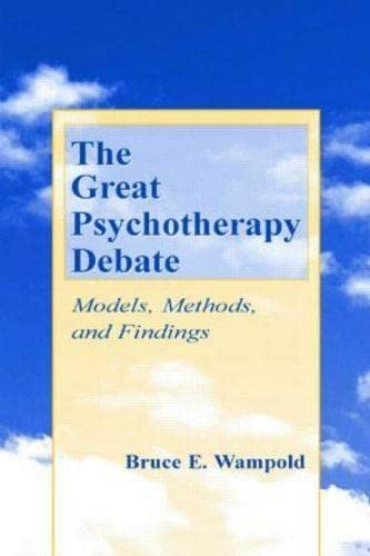 The Great Psychotherapy Debate: Models, Methods, and Findings (9780805832020) by Wampold, Bruce E.