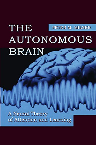 Stock image for The Autonomous Brain: A Neural Theory of Attention and Learning for sale by Chiron Media