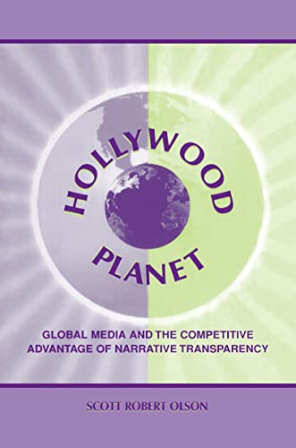 Stock image for Hollywood Planet : Global Media and the Competitive Advantage of Narrative Transparency for sale by Better World Books: West