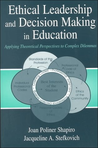 Beispielbild fr Ethical Leadership and Decision Making in Education : Applying Theoretical Perspectives to Complex Dilemmas zum Verkauf von Better World Books