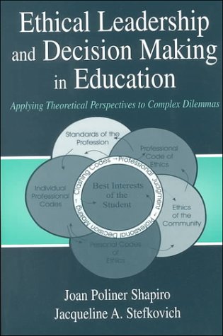 Imagen de archivo de Ethical Leadership and Decision Making in Education: Applying Theoretical Perspectives to Complex Dilemmas, Third Edition a la venta por 2Vbooks