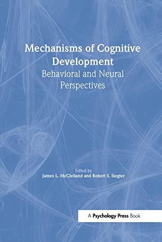 9780805832761: Mechanisms of Cognitive Development: Behavioral and Neural Perspectives (Carnegie Mellon Symposia on Cognition Series)