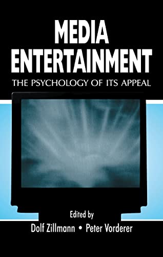 Media Entertainment: The Psychology of It's Appeal - Zillmann, Dolf (Editor)/ Vorderer, Peter (Editor)