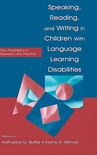 Imagen de archivo de Speaking, Reading, and Writing in Children With Language Learning Disabilities: New Paradigms in Research and Practice a la venta por Sunshine State Books