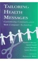 9780805833867: Tailoring Health Messages: Customizing Communication With Computer Technology (Routledge Communication Series)