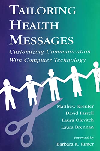 Imagen de archivo de Tailoring Health Messages: Customizing Communication With Computer Technology (Routledge Communication Series) a la venta por SecondSale