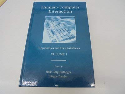 Human-Computer Interaction. Volume 1: Ergonomics and User Interfaces (LEA Series in Human Factors) - Bullinger, Hans-Jörg and Jürgen Ziegler